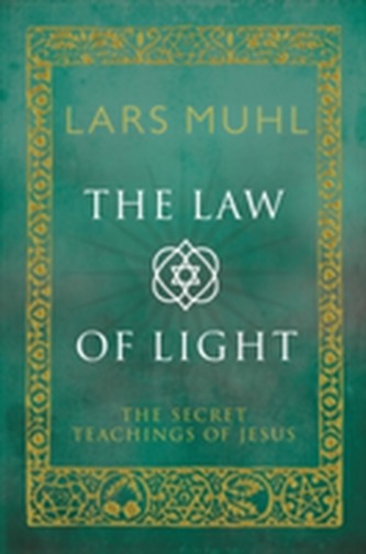 Law of Light: The Secret Teachings of Jesus