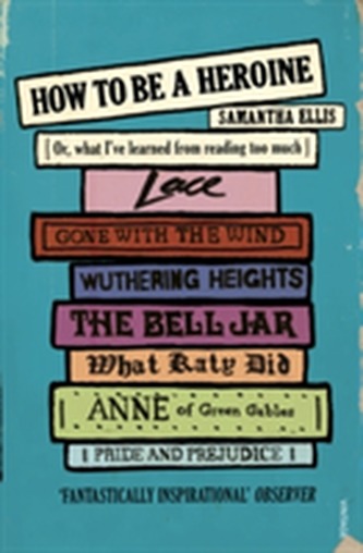 How To Be A Heroine