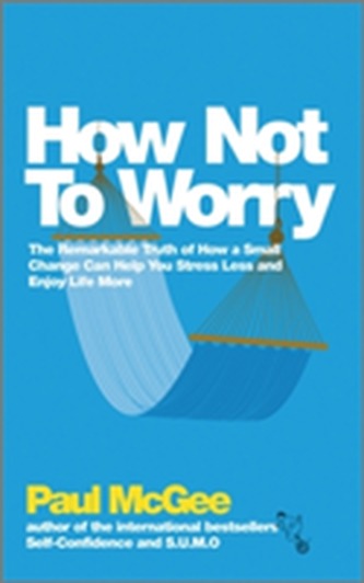 How Not To Worry