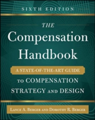 The Compensation Handbook, Sixth Edition: A State-of-the-Art Guide to Compensation Strategy and Design