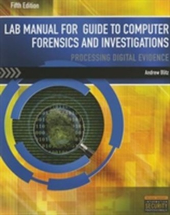 Lab Manual for Nelson/Phillips/Steuart's Guide to Computer Forensics and Investigations, 5th