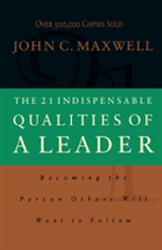 21 Indispensable Qualities of a Leader