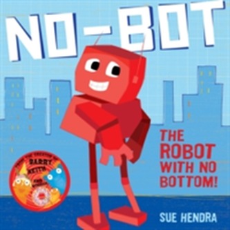 No-Bot, the Robot with No Bottom No-Bot, the Robot with No Bottom