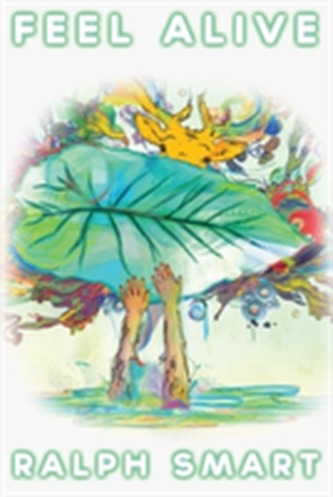 Feel Alive by Ralph Smart Feel Alive by Ralph Smart