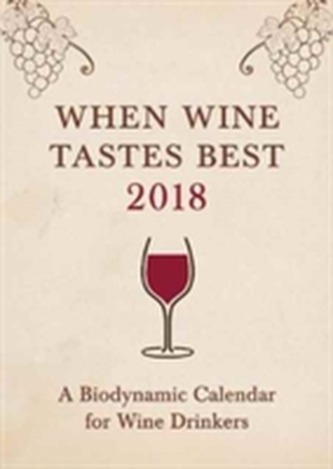 When Wine Tastes Best: A Biodynamic Calendar for Wine Drinkers