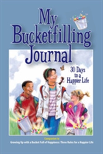 My Bucketfilling Journal: 30 Days To A Happier Life