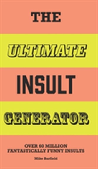 The Ultimate Insult Generator The Ultimate Insult Generator