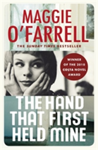The Hand That First Held Mine: Costa Novel Award Winner 2010