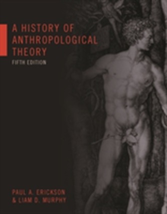 A History of Anthropological Theory, Fifth Edition
