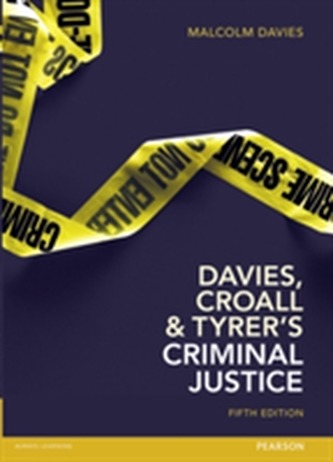 Davies, Croall & Tyrer's Criminal Justice Davies, Croall & Tyrer's Criminal Justice