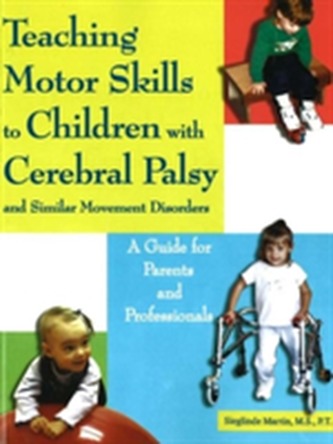 Teaching Motor Skills to Children with Cerebral Palsy & Similar Movement Disorders