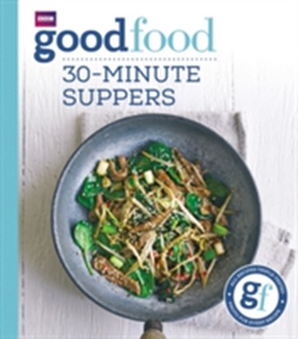 Good Food: 30-minute suppers Good Food: 30-minute suppers