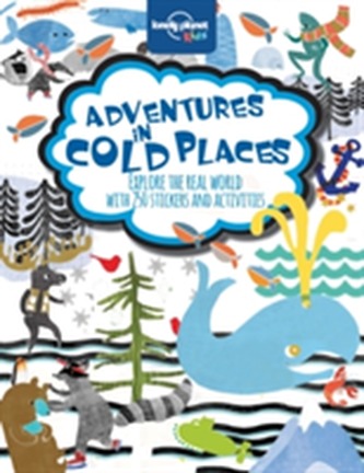 Adventures in Cold Places, Activities and Sticker Books Adventures in Cold Places, Activities and Sticker Books