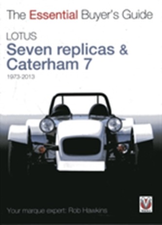 Lotus Seven Replicas & Caterham 7: 1973-2013