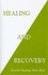 Healing and Recovery Healing and Recovery