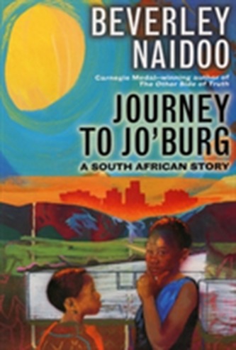JOURNEY TO JO'BURG : A SOUTH AFRICAN STO