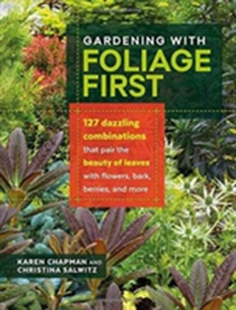 Gardening With Foliage First Gardening With Foliage First