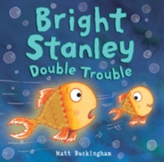 Bright Stanley: Double Trouble Bright Stanley: Double Trouble