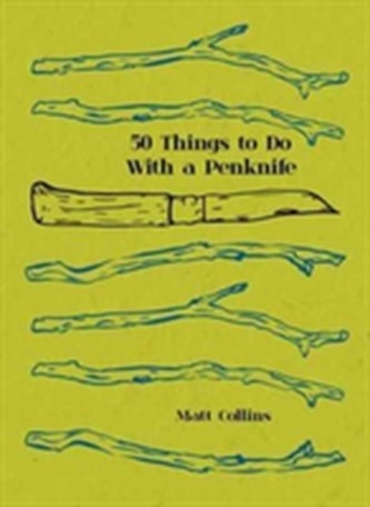 50 Things to Do with a Penknife