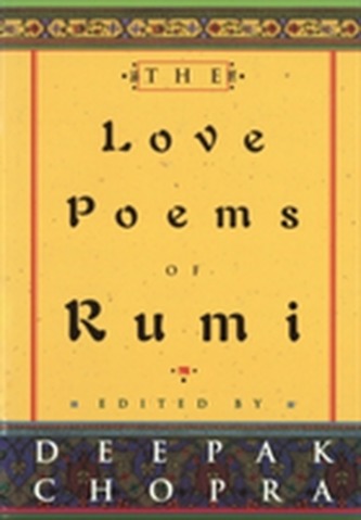 The Love Poems Of Rumi The Love Poems Of Rumi