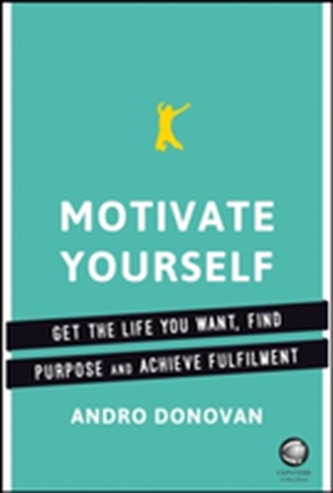Motivate Yourself Motivate Yourself