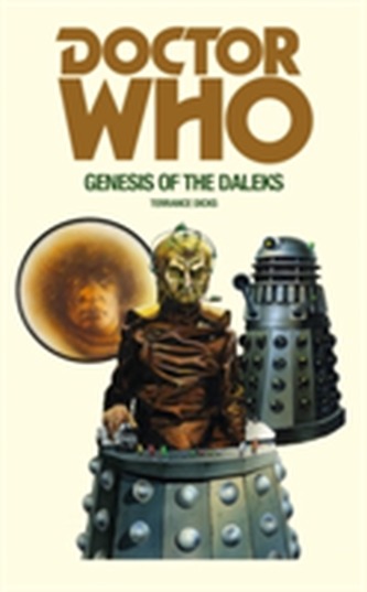 Doctor Who and the Genesis of the Daleks Doctor Who and the Genesis of the Daleks