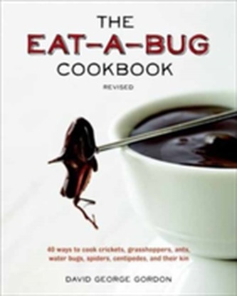 The Eat-A-Bug Cookbook, Revised