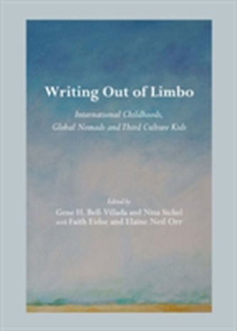 Writing Out of Limbo: International Childhoods, Global Nomads and Third Culture Kids
