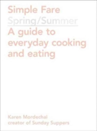 Simple Fare: Spring and Summer