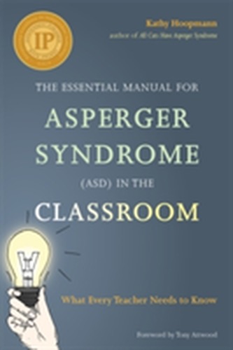 The Essential Manual for Asperger Syndrome (ASD) in the Classroom The Essential Manual for Asperger Syndrome (ASD) in the Classroom
