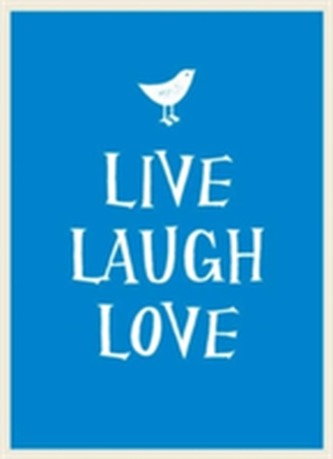 Live, Laugh, Love