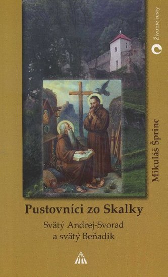 Pustovníci zo Skalky Pustovníci zo Skalky