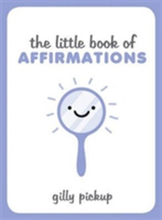 The Little Book of Affirmations The Little Book of Affirmations