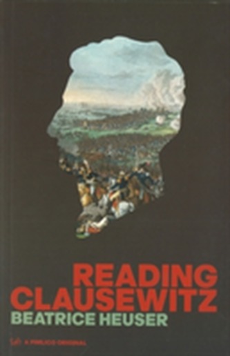 Reading Clausewitz Reading Clausewitz