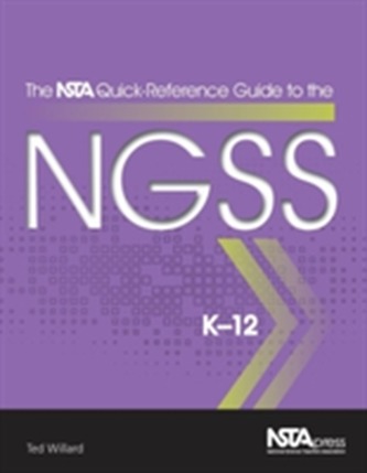 The NSTA Quick-Reference Guide to the NGSS