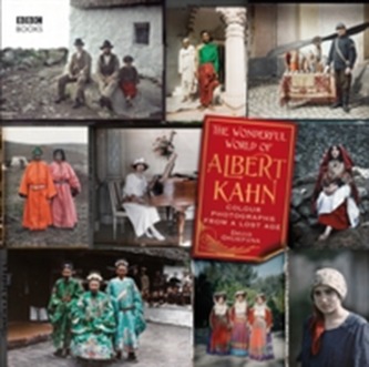 The Wonderful World of Albert Kahn The Wonderful World of Albert Kahn