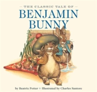 The Classic Tale of Benjamin Bunny The Classic Tale of Benjamin Bunny