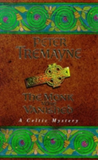 The Monk who Vanished (Sister Fidelma Mysteries Book 7)