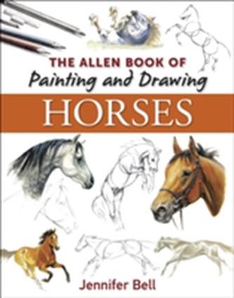 The Allen Book of Painting and Drawing Horses