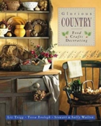 Glorious Country: Food, Crafts, Decorating