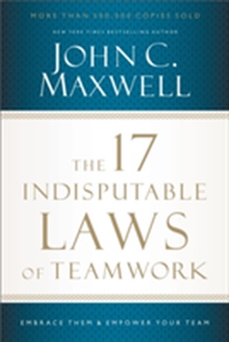 The 17 Indisputable Laws of Teamwork
