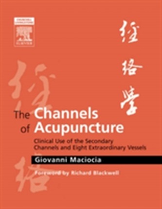 The Channels of Acupuncture The Channels of Acupuncture