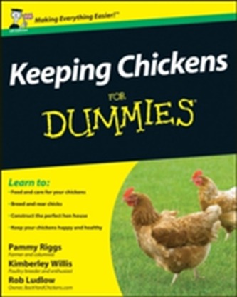 Keeping Chickens For Dummies Keeping Chickens For Dummies