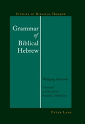 Grammar of Biblical Hebrew Grammar of Biblical Hebrew