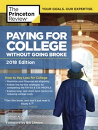 Paying for College Without Going Broke, 2018 Edition Paying for College Without Going Broke, 2018 Edition