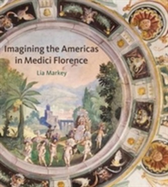 Imagining the Americas in Medici Florence