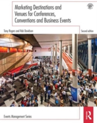 Marketing Destinations and Venues for Conferences, Conventions and Business Events Marketing Destinations and Venues for Conferences, Conventions and Business Events