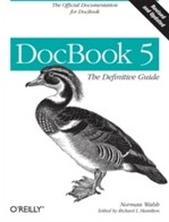 DocBook 5: The definitive guide