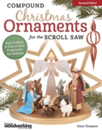 Compound Christmas Ornaments for the Scroll Saw, Rev Edn