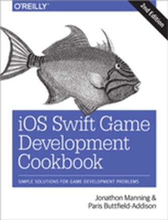 iOS Swift Game Development Cookbook, 2e